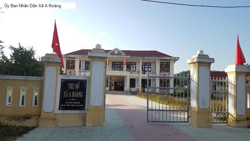 Ủy Ban Nhân Dân Xã A Roàng