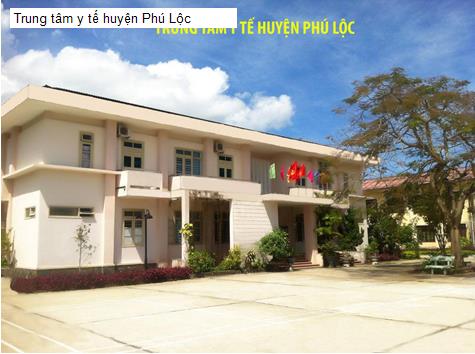 Trung tâm y tế huyện Phú Lộc