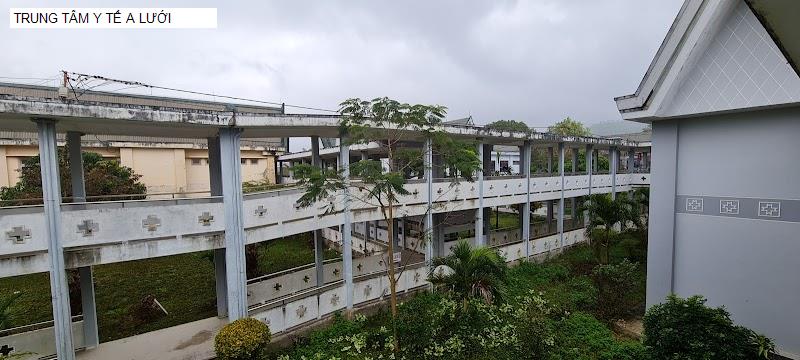 TRUNG TÂM Y TẾ A LƯỚI