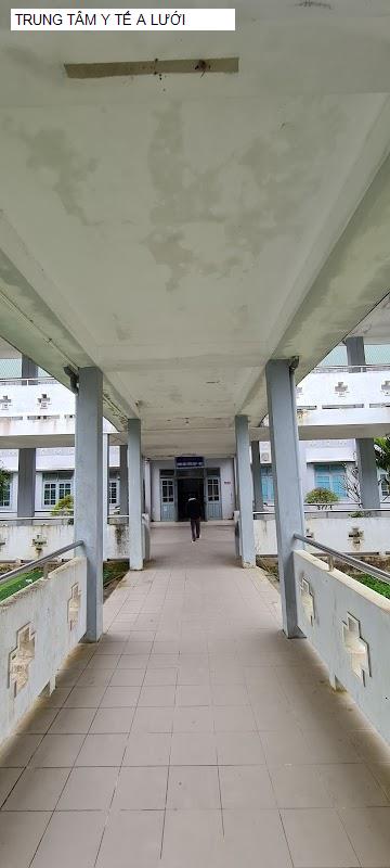 TRUNG TÂM Y TẾ A LƯỚI